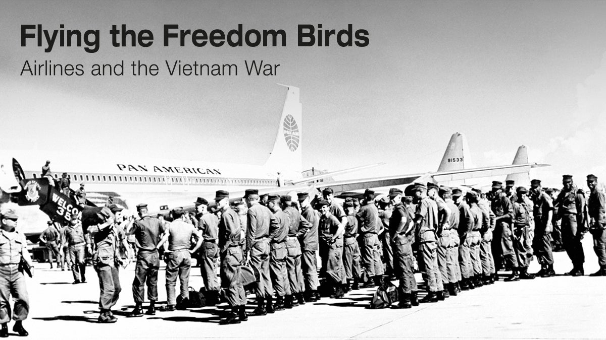 Flying The Freedom Birds Airlines And The Vietnam War Sfo Museum
